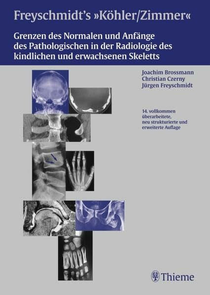 Coels, Anna Dorothea Freyschmidts Köhler/Zimmer: Grenzen des Normalen und Anfänge des Pathologischen: Joachim Brossmann, Christian Czerny, Jürgen Freyschmidt