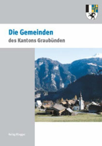 "Die Südostschweiz" 200 Jahre Kanton Graubünden - Die Gemeinden des Kantons Graubünden