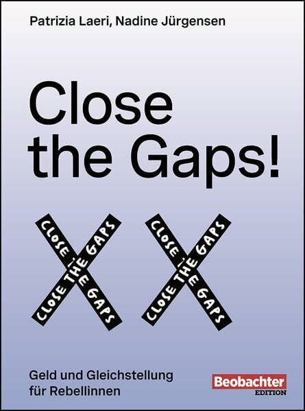 Jürgensen, Nadine Close the Gaps!: Geld und Gleichstellung für Rebellinnen