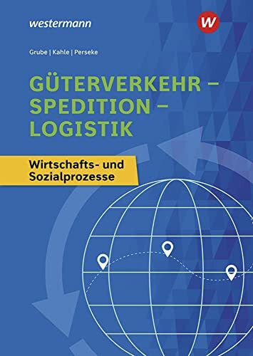 Perseke, Jörg Güterverkehr - Spedition - Logistik: Wirtschafts- und Sozialprozesse Schülerband