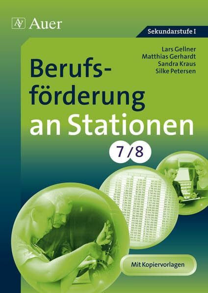 Kraus Berufsförderung an Stationen 7-8: (7. und 8. Klasse) (Sationentraining Sekundarstufe Arbeitslehre)