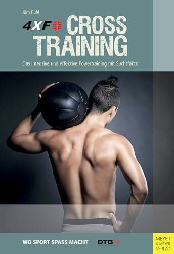 Rühl, Jörn 4XF Crosstraining: Das intensive und effektive Powertraining mit Suchtfaktor (Wo Sport Spaß macht)