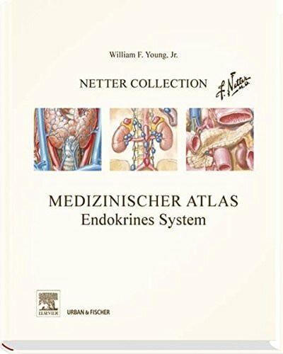 Young, William F. Netter Collection, Medizinischer Atlas, Endokrines System: Mit Zugang zum Elsevier-Portal