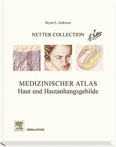 Anderson Netter Collection Haut und Hautanhangsgebilde: mit Zugang zum Elsevier Portal