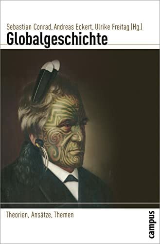Kößler, Reinhart Globalgeschichte: Theorien, Ansätze, Themen (Globalgeschichte, 1)