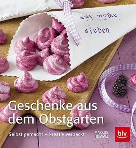 Hummel, Markus Geschenke aus dem Obstgarten: Selbst gemacht - kreativ verpackt