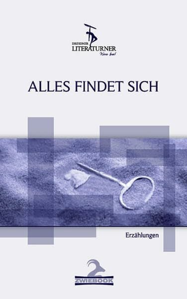 Dresdner Literaturner e. V. Alles findet sich: Von Dresdner Literaturner