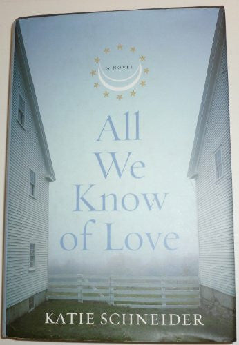 Schneider, Katie All We Know of Love