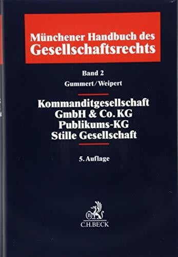 Gaffron, Fabian G. Münchener Handbuch des Gesellschaftsrechts Bd. 2: Kommanditgesellschaft, GmbH & Co. KG, Publikums-KG, Stille Gesellschaft