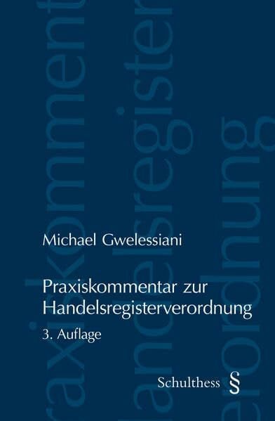 Gwelessiani, Michael Praxiskommentar zur Handelsregisterverordnung