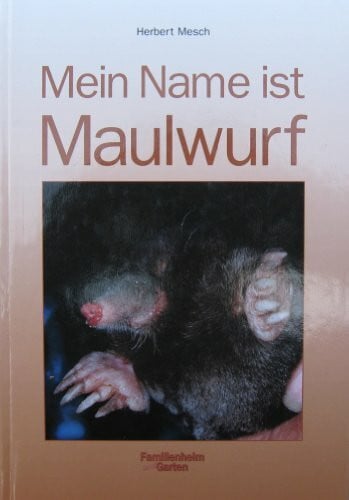Herbert Mesch Mein Name ist Maulwurf