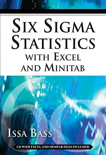 Bass, Issa Six Sigma Statistics With Excel and Minitab