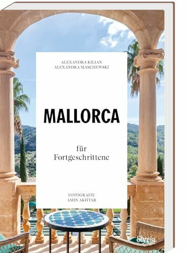 Kilian, Alexandra Mallorca für Fortgeschrittene (Reisen für Fortgeschrittene)