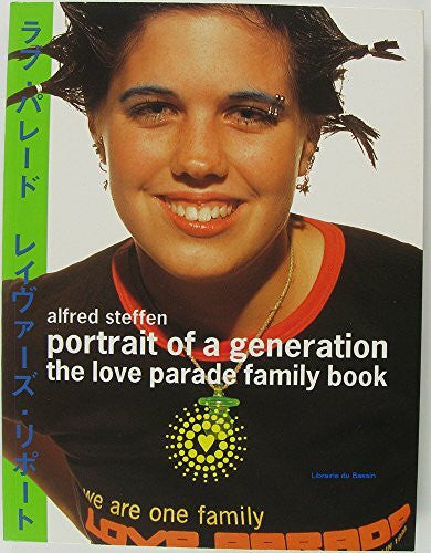 Steffen, Alfred Portrait of a Generation: The Love Parade Family Book (Photobook S.)