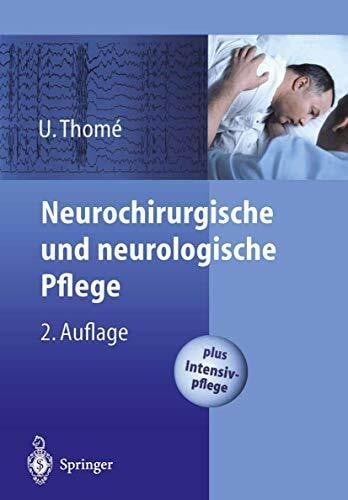 Thomé, Ulrich Neurochirurgische und neurologische Pflege: Spezielle Pflege und Intensivpflege