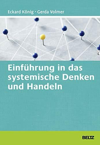Volmer-König, Gerda Einführung in das systemische Denken und Handeln (Beltz Weiterbildung: Fachbuch)
