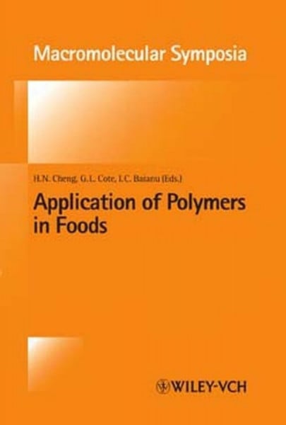 Baianu, Ion C Application of Polymers in Food (Macromolecular Symposia)