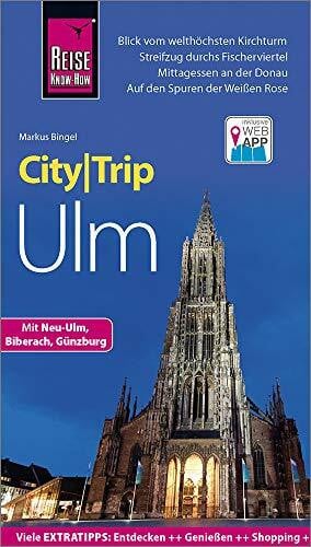 Bingel, Markus Reise Know-How CityTrip Ulm: Reiseführer mit Stadtplan und kostenloser Web-App