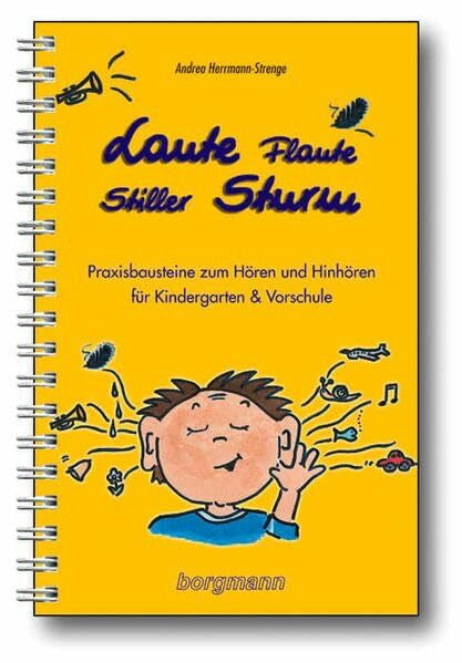 Herrmann-Strenge, Andrea Laute Flaute - Stiller Sturm: Praxisbausteine zum Hören und Hinhören für Kindergarten & Vorschule