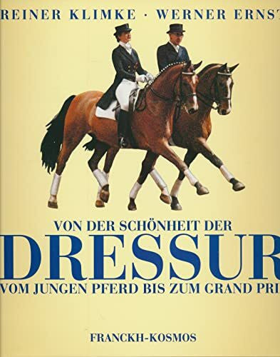 Klimke, Reiner; Werner Ernst Von der Schönheit der Dressur