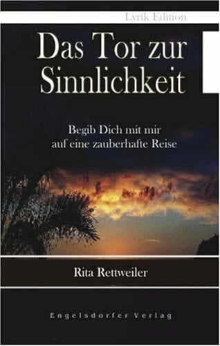 Rettweiler, Rita Das Tor zur Sinnlichkeit