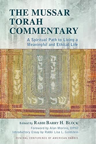 Block, Barry H. The Mussar Torah Commentary: A Spiritual Path to Living a Meaningful and Ethical Life