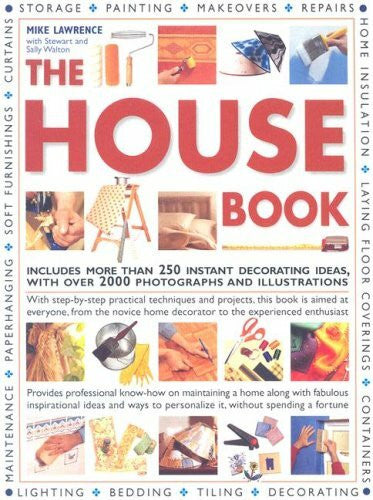 Lawrence, Mike The House Book: Includes More Than 250 Instant Decorating Ideas, with Over 2000 Photographs and Illustrations