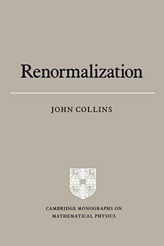 Collins Renormalization: An Introduction to Renormalization, the Renormalization Group and the Operator-Product Expansion