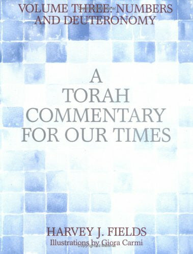 Carmi, Giora A Torah Commentary for Our Times: Numbers and Deuteronomy (3)