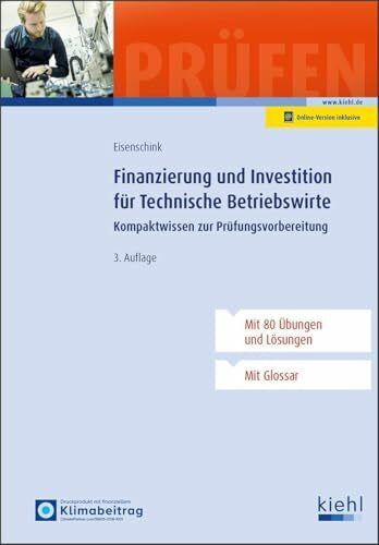 Eisenschink, Christian Finanzierung und Investition für Technische Betriebswirte: Kompaktwissen zur Prüfungsvorbereitung.