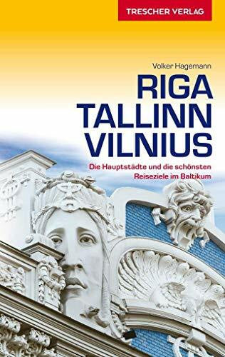 Volker Hagemann Reiseführer Riga, Tallinn, Vilnius: Die Hauptstädte und die schönsten Reiseziele im Baltikum (Trescher-Reiseführer)
