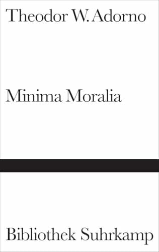 Adorno, Theodor W. Minima Moralia