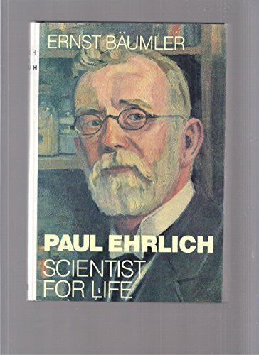 Baumler, Ernest Paul Ehrlich: Scientist for Life