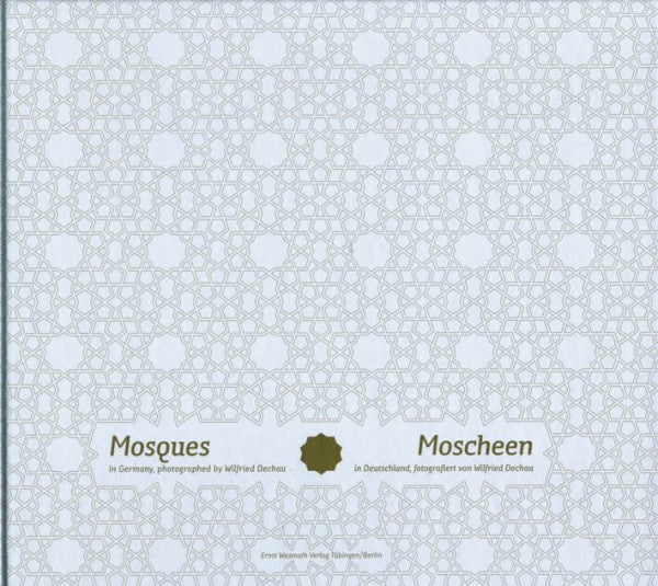 Welzbacher, Christian Moscheen in Deutschland/ Mosques in Germany