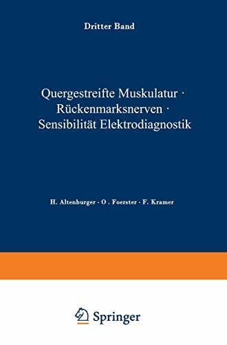 Weizsäcker, V.v. Quergestreifte Muskulatur · Rückenmarksnerven · Sensibilität Elektrodiagnostik (Handbuch der Neurologie, 3, Band 3)