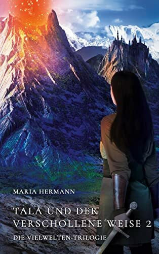 Hermann, Maria Tala und der verschollene Weise 2: Die Vielwelten-Trilogie