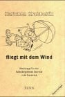 Karlchen Krabbelfix fliegt mit dem Wind: Arbeitsmappe für einen fächerübergreifenden Unterricht: Arbeitsmappe für einen fächerübergreifenden Unterricht in der Grundschule. Kopiervorlagen