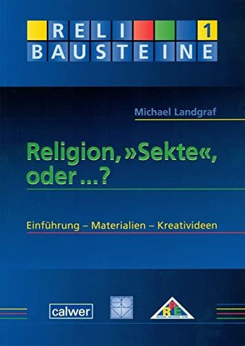 Landgraf, Michael Religion, 'Sekte', oder...?: Einführung - Materialien - Kreativideen (ReliBausteine sekundar)