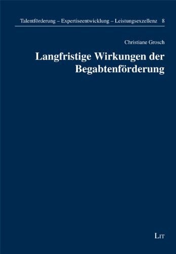 Grosch, Christiane Langfristige Wirkungen der Begabtenförderung