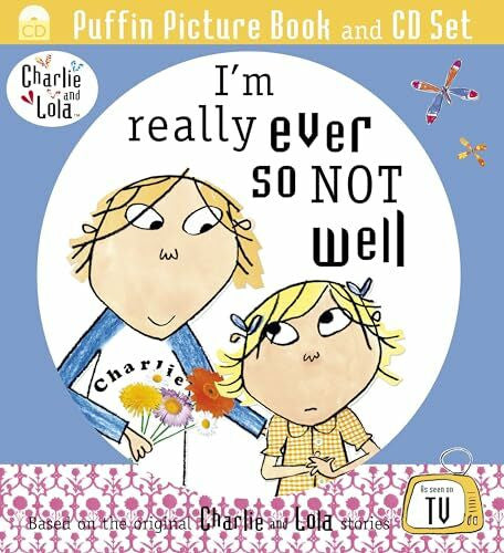 Child, Lauren Charlie and Lola: I'm really ever so not well