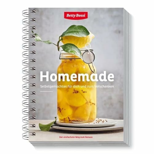 Betty Bossi Betty Bossi - Homemade, Kochbuch mit 85 Rezepte für Selbstgemachtes zum GenieÃen und Verschenken - Kochbuch für jede Saison - Rezeptbuch Rezeptideen Kochen