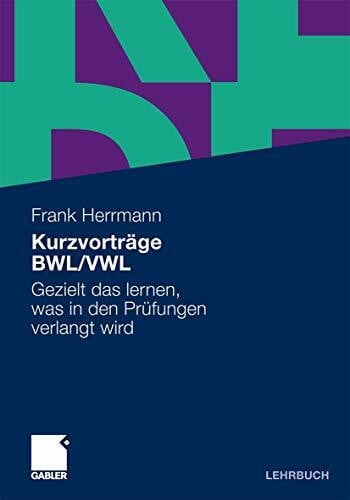 Herrmann, Frank Kurzvorträge BWL/VWL: Gezielt das lernen, was in den Prüfungen verlangt wird