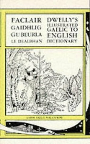 Dwelly, Edward Dwelly's Illustrated Gaelic-English Dictionary: Containing every Gaelic word and meaning given in all previously published Dictionaries, and a great number in print before