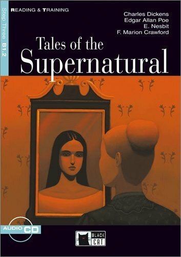 Tales of the Supernatural - Buch mit Audio-CD: Charles Dickens, Edgar Allan Poe, E. Nesbit, F. Marion Crawford. Text in English. Niveau B1.2 (Black Cat Reading & Training - Step 3)