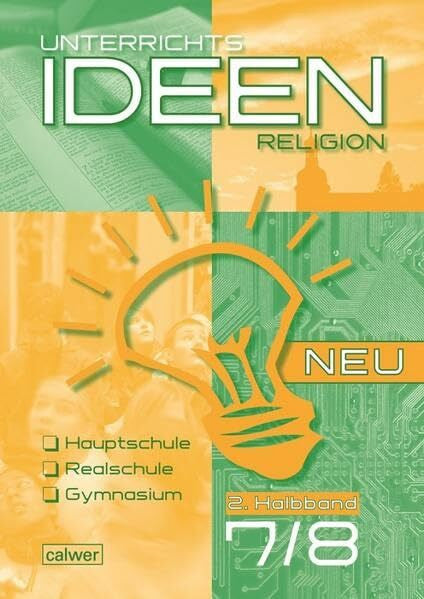 Scheilke, Christoph Th. Unterrichtsideen Religion 7./8. Schuljahr 2. Halbband: Arbeitshilfen für den Religionsunterricht Hauptschule, Realschule, Gymnasium (Unterrichtsideen Religion: Ausgabe 2010-2015)