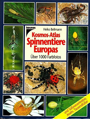 Bellmann, Heiko Kosmos- Atlas Spinnentiere Europas. Und SüÃwasserkrebse, Asseln, TausendfüÃer