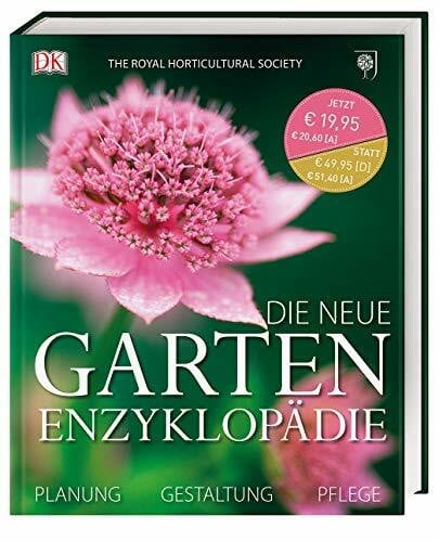 The Royal Horticultural Society Die neue Garten-Enzyklopädie: Planung, Gestaltung, Pflege