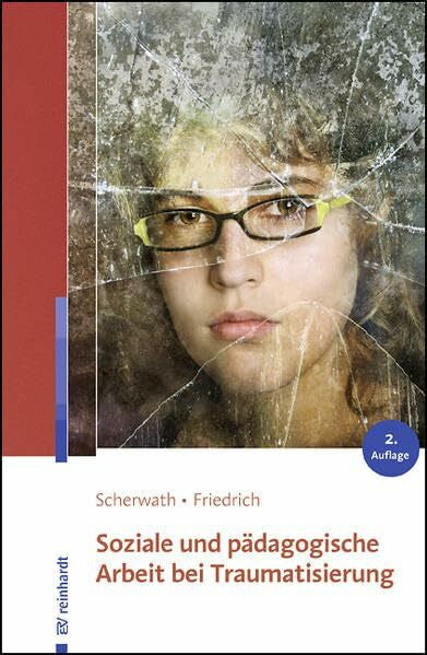 Friedrich, Sibylle Soziale und pädagogische Arbeit bei Traumatisierung