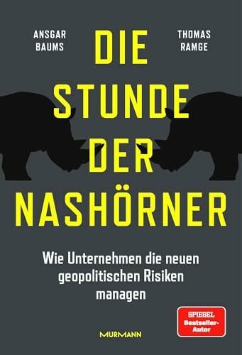 Ramge, Thomas Die Stunde der Nashörner. Wie Unternehmen die neuen geopolitischen Risiken managen