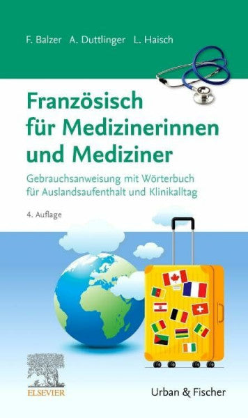 Haisch, Lea Französisch für Medizinerinnen und Mediziner: Gebrauchsanweisung mit Wörterbuch für Auslandsaufenthalt und Klinikalltag